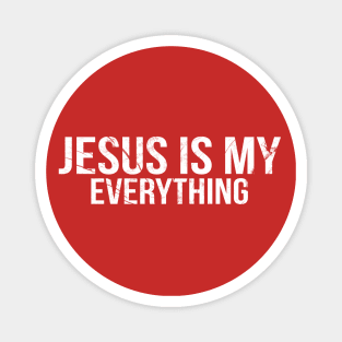 Jesus Is My Everything Cool Motivational Christian Magnet